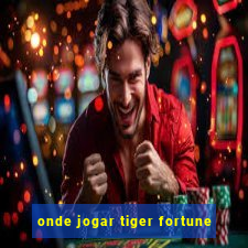 onde jogar tiger fortune